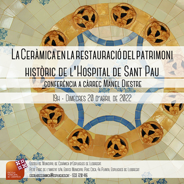 Conferència: La Ceràmica En La Restauració Del Patrimoni Històric De L’Hospital De Sant Pau