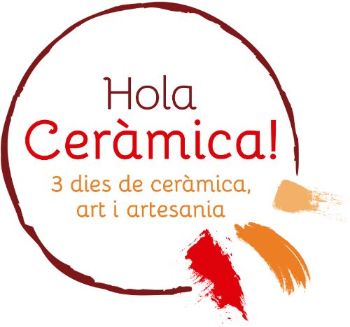 Hola Ceràmica! Esdeveniment Internacional Dedicat A La Difusió I La Promoció De La Ceràmica
